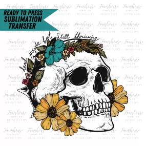 Dead Inside Still Thriving Ready To Press Sublimation Transfer