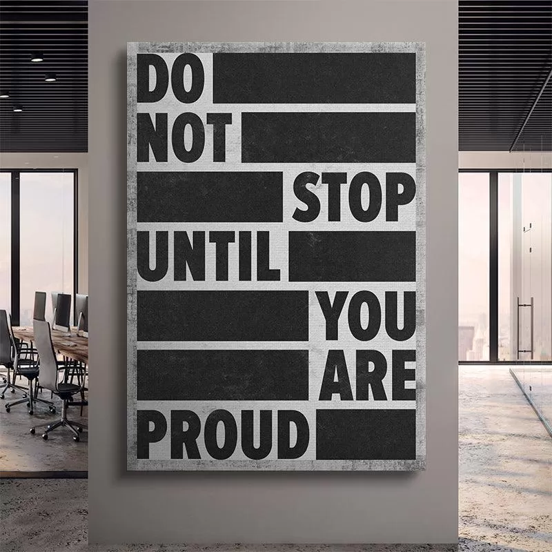 Do Not Stop Until You Are Proud