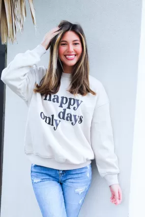 Happy Days Only Embroidered Sweatshirt